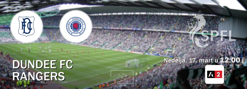 Izravni prijenos utakmice Dundee FC i Rangers pratite uživo na Arena Sport 2 (nedelja, 17. mart u  12:00).