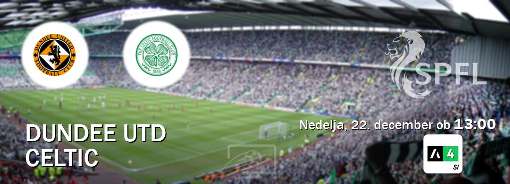 Ne zamudi prenosa tekme Dundee Utd - Celtic v živo na Arena Sport 4.