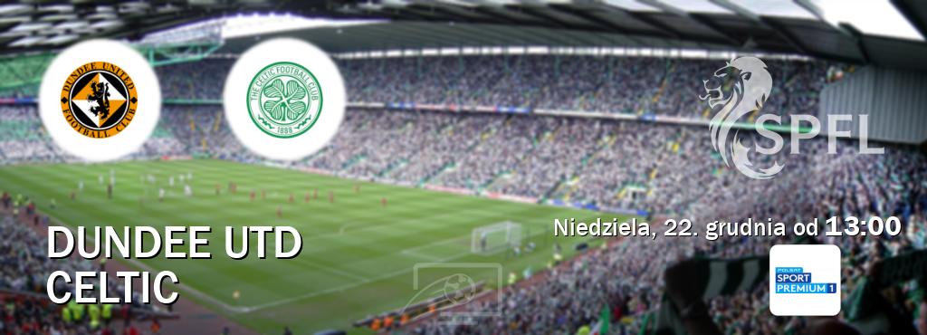 Gra między Dundee Utd i Celtic transmisja na żywo w Polsat Sport Premium 1 (niedziela, 22. grudnia od  13:00).