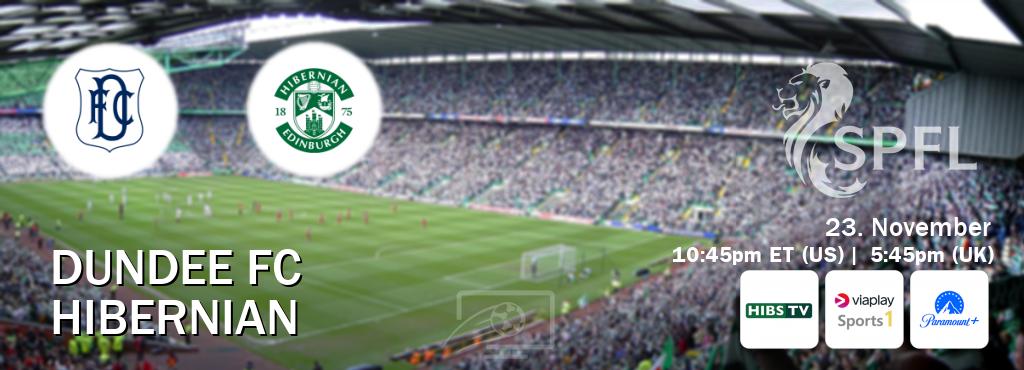 You can watch game live between Dundee FC and Hibernian on Hibs TV, Viaplay Sports 1(UK), Paramount+(US).