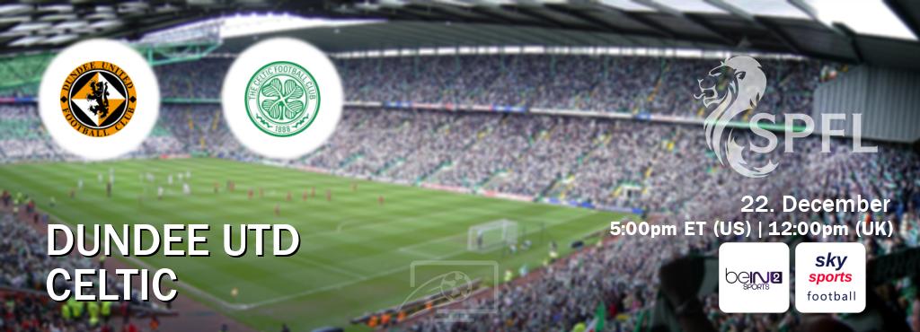 You can watch game live between Dundee Utd and Celtic on beIN SPORTS 2(AU) and Sky Sports Football(UK).