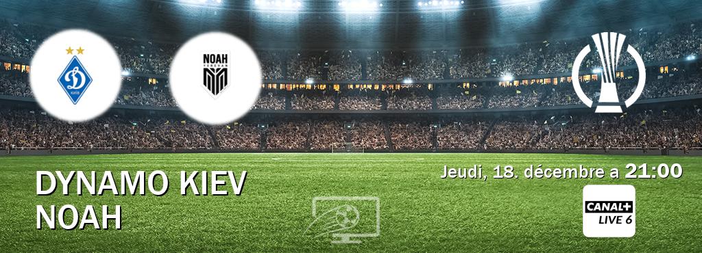 Match entre Dynamo Kiev et Noah en direct à la Canal+ Live 6 (jeudi, 18. décembre a 21:00). Match entre Dynamo Kiev et Noah en direct à la Canal+ Live 6 (jeudi, 18. décembre a 21:00).