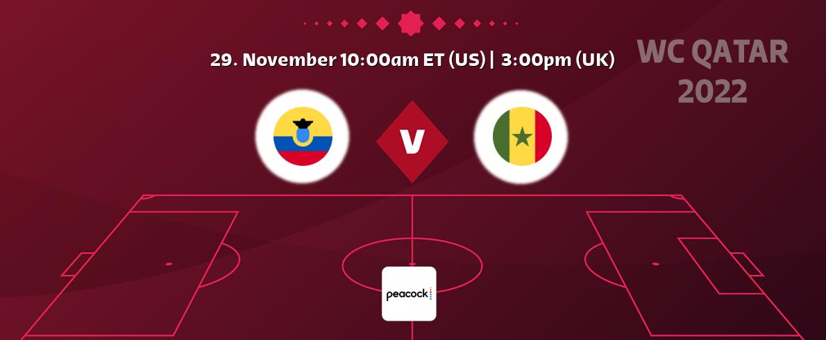 You can watch game live between Ecuador and Senegal on Peacock.