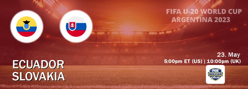 You can watch game live between Ecuador U20 and Slovakia U20 on Fox Soccer Plus.