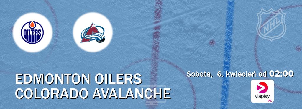Gra między Edmonton Oilers i Colorado Avalanche transmisja na żywo w Viaplay Polska (sobota,  6. kwiecień od  02:00).