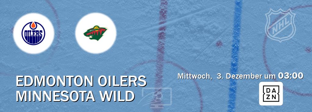 Das Spiel zwischen Edmonton Oilers und Minnesota Wild wird am Mittwoch, 3. Dezember um 03:00, live vom DAZN übertragen. Das Spiel zwischen Edmonton Oilers und Minnesota Wild wird am Mittwoch, 3. Dezember um 03:00, live vom DAZN übertragen.
