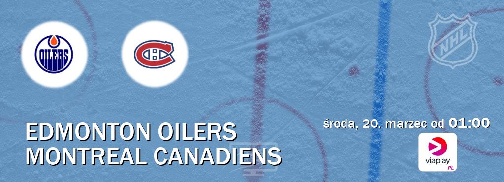 Gra między Edmonton Oilers i Montreal Canadiens transmisja na żywo w Viaplay Polska (środa, 20. marzec od  01:00).