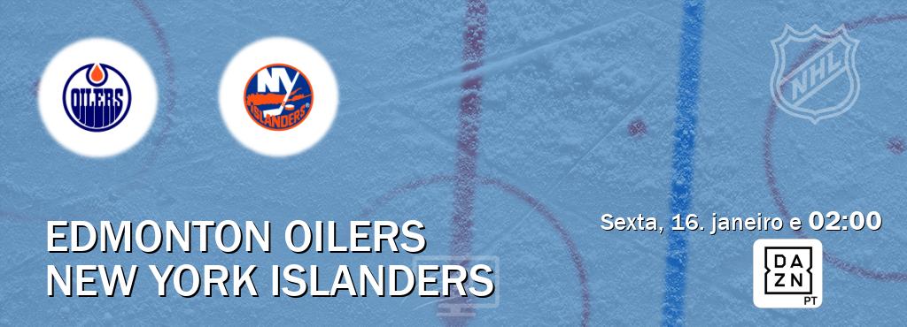 Jogo entre Edmonton Oilers e New York Islanders tem emissão DAZN (sexta, 16. janeiro e  02:00).
