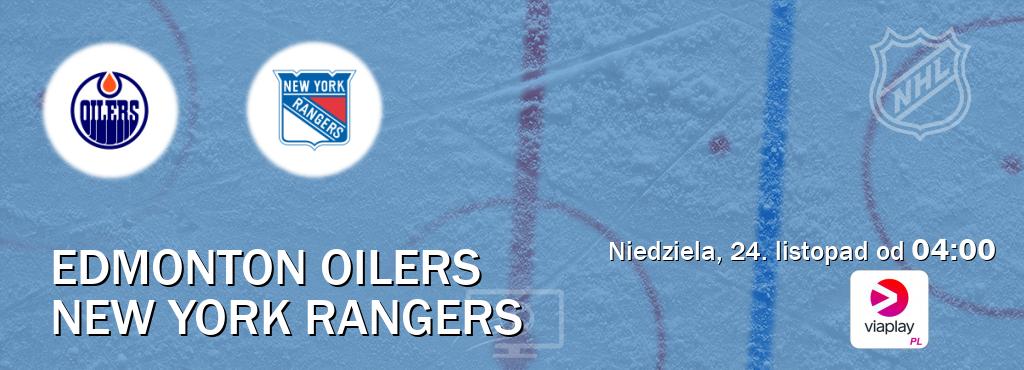 Gra między Edmonton Oilers i New York Rangers transmisja na żywo w Viaplay Polska (niedziela, 24. listopad od  04:00).