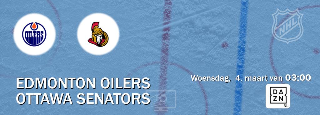 Wedstrijd tussen Edmonton Oilers en Ottawa Senators live op tv bij DAZN (woensdag,  4. maart van  03:00).