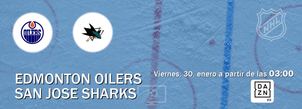 El partido entre Edmonton Oilers y San Jose Sharks será retransmitido por DAZN España (viernes, 30. enero a partir de las  03:00).