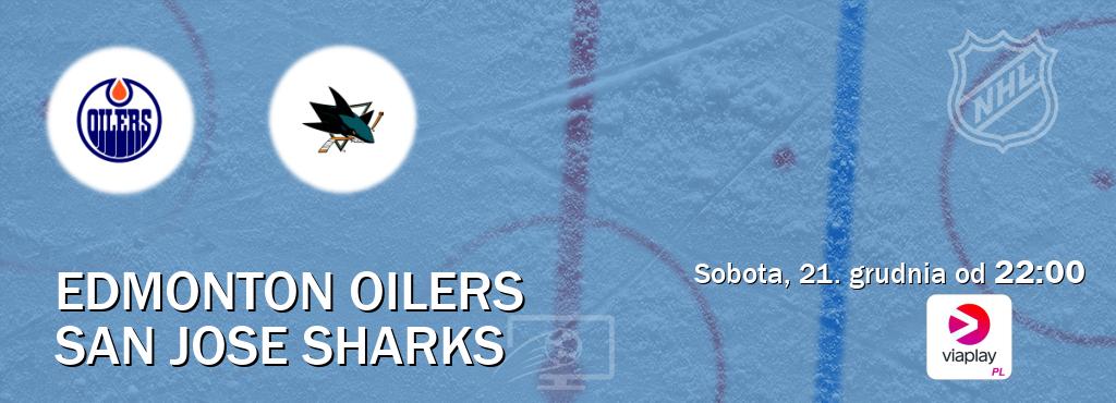 Gra między Edmonton Oilers i San Jose Sharks transmisja na żywo w Viaplay Polska (sobota, 21. grudnia od  22:00).