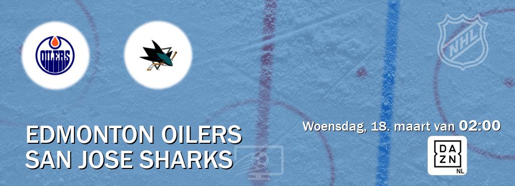 Wedstrijd tussen Edmonton Oilers en San Jose Sharks live op tv bij DAZN (woensdag, 18. maart van  02:00).