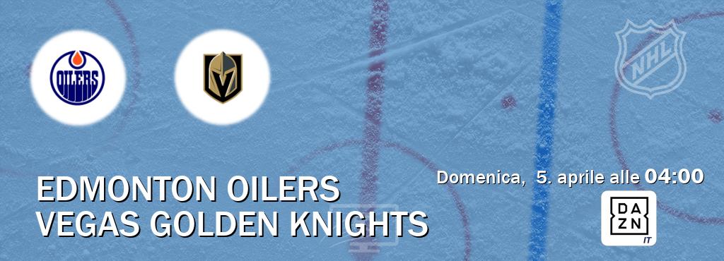 Il match Edmonton Oilers - Vegas Golden Knights sarà trasmesso in diretta TV su DAZN Italia (ore 04:00)