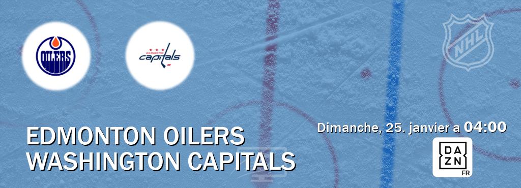 Match entre Edmonton Oilers et Washington Capitals en direct à la DAZN (dimanche, 25. janvier a  04:00).