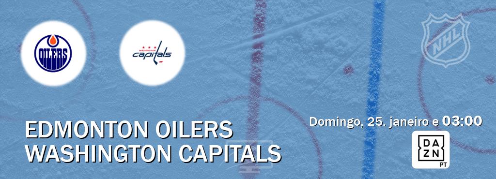 Jogo entre Edmonton Oilers e Washington Capitals tem emissão DAZN (domingo, 25. janeiro e  03:00).
