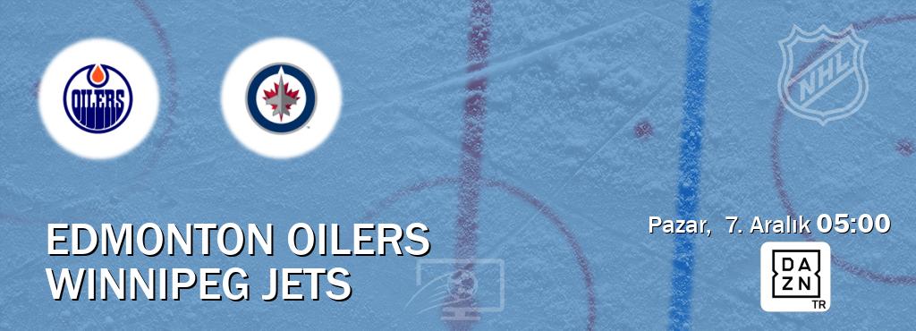 Karşılaşma Edmonton Oilers - Winnipeg Jets DAZN'den canlı yayınlanacak (Pazar,  7. Aralık  05:00).
