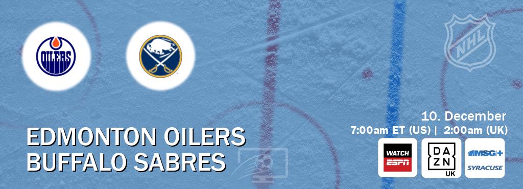 You can watch game live between Edmonton Oilers and Buffalo Sabres on WatchESPN(AU), DAZN UK(UK), MSG Plus Syracuse(US).