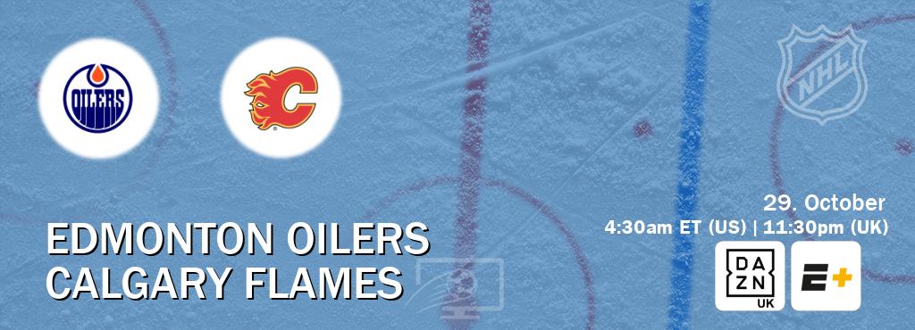 You can watch game live between Edmonton Oilers and Calgary Flames on DAZN UK(UK) and ESPN+(US).