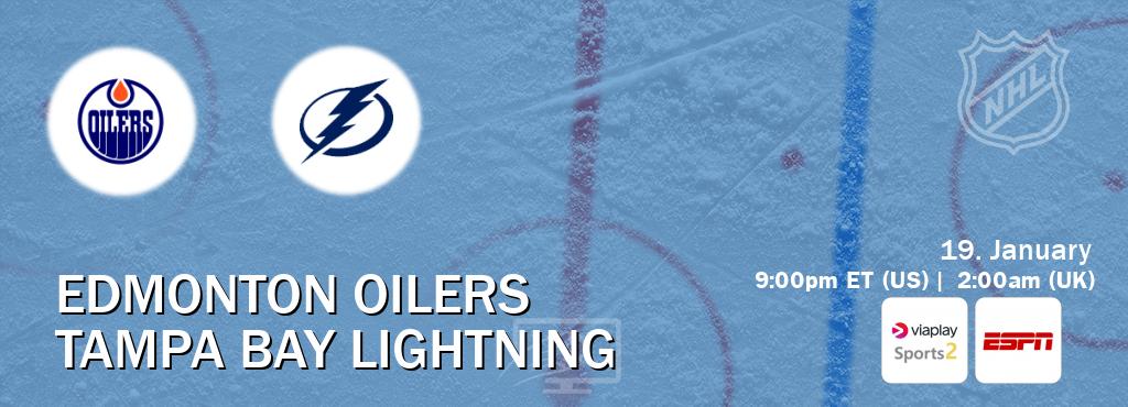 You can watch game live between Edmonton Oilers and Tampa Bay Lightning on Viaplay Sports 2 and ESPN.