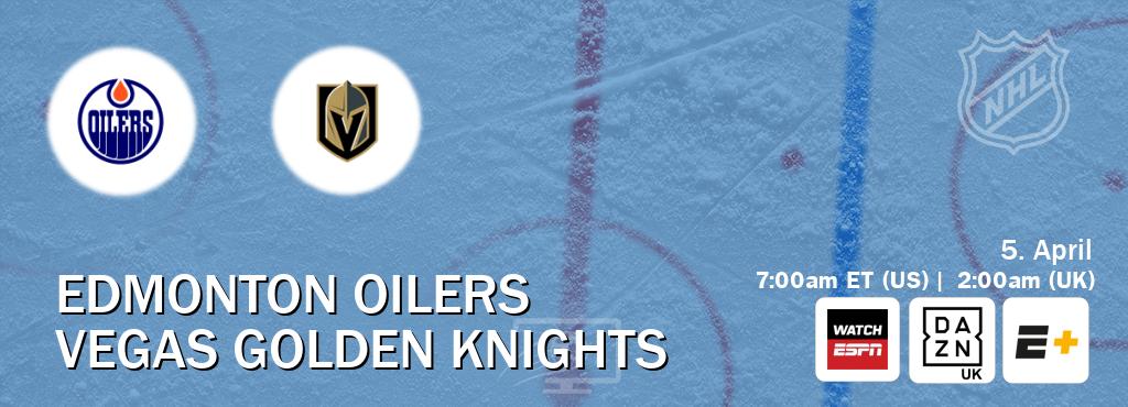 You can watch game live between Edmonton Oilers and Vegas Golden Knights on WatchESPN(AU), DAZN UK(UK), ESPN+(US).