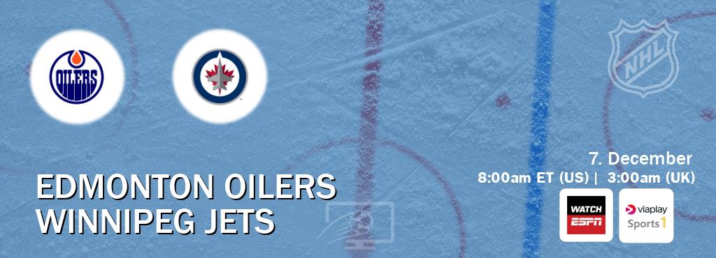 You can watch game live between Edmonton Oilers and Winnipeg Jets on WatchESPN(AU) and Viaplay Sports 1(UK).