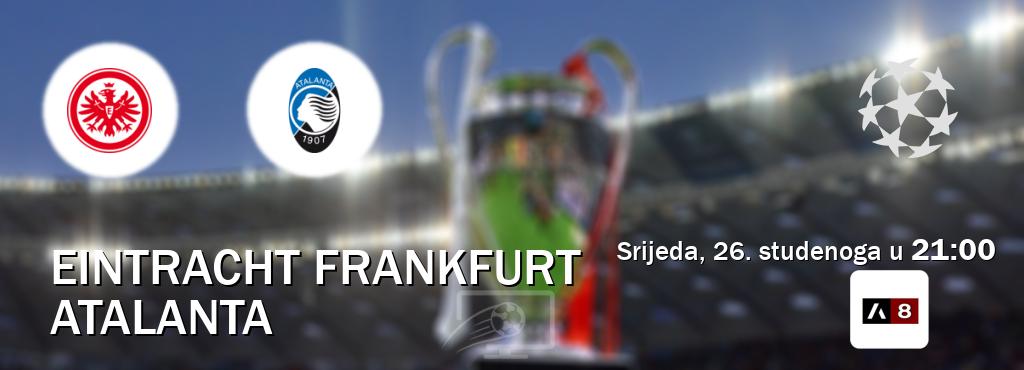 Izravni prijenos utakmice Eintracht Frankfurt i Atalanta pratite uživo na Arena Sport 8 (srijeda, 26. studenoga u 21:00). Izravni prijenos utakmice Eintracht Frankfurt i Atalanta pratite uživo na Arena Sport 8 (srijeda, 26. studenoga u 21:00).