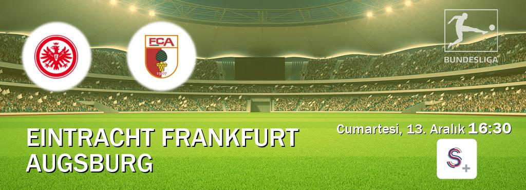 Karşılaşma Eintracht Frankfurt - Augsburg S Sport +'den canlı yayınlanacak (Cumartesi, 13. Aralık  16:30).