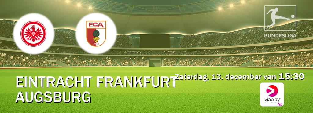 Wedstrijd tussen Eintracht Frankfurt en Augsburg live op tv bij Viaplay Nederland (zaterdag, 13. december van 15:30). Wedstrijd tussen Eintracht Frankfurt en Augsburg live op tv bij Viaplay Nederland (zaterdag, 13. december van 15:30).