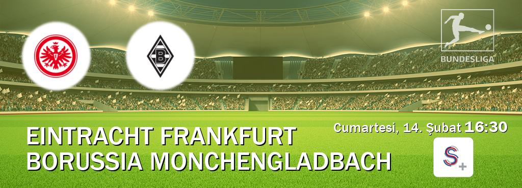Karşılaşma Eintracht Frankfurt - Borussia Monchengladbach S Sport +'den canlı yayınlanacak (Cumartesi, 14. Şubat  16:30).