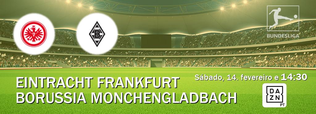 Jogo entre Eintracht Frankfurt e Borussia Monchengladbach tem emissão DAZN (sábado, 14. fevereiro e  14:30).