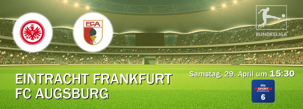 Das Spiel zwischen Eintracht Frankfurt und FC Augsburg wird am Samstag, 29. April um  15:30, live vom Sky Bundesliga 6 übertragen.