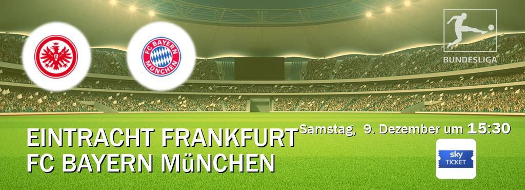 Das Spiel zwischen Eintracht Frankfurt und FC Bayern München wird am Samstag,  9. Dezember um  15:30, live vom Sky Ticket übertragen.