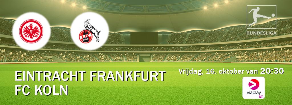 Wedstrijd tussen Eintracht Frankfurt en FC Koln live op tv bij Viaplay Nederland (vrijdag, 16. oktober van  20:30).