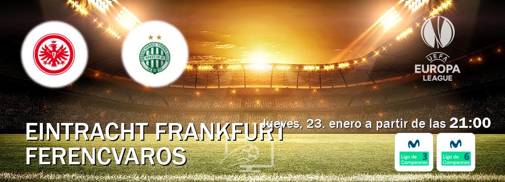 El partido entre Eintracht Frankfurt y Ferencvaros será retransmitido por Movistar Liga de Campeones 3 y Movistar Liga de Campeones 6  (jueves, 23. enero a partir de las  21:00).