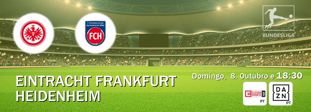 Jogo entre Eintracht Frankfurt e Heidenheim tem emissão Eleven Sports 3, DAZN (Domingo,  8. Outubro e  18:30).