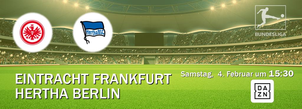 Das Spiel zwischen Eintracht Frankfurt und Hertha Berlin wird am Samstag,  4. Februar um  15:30, live vom DAZN übertragen.