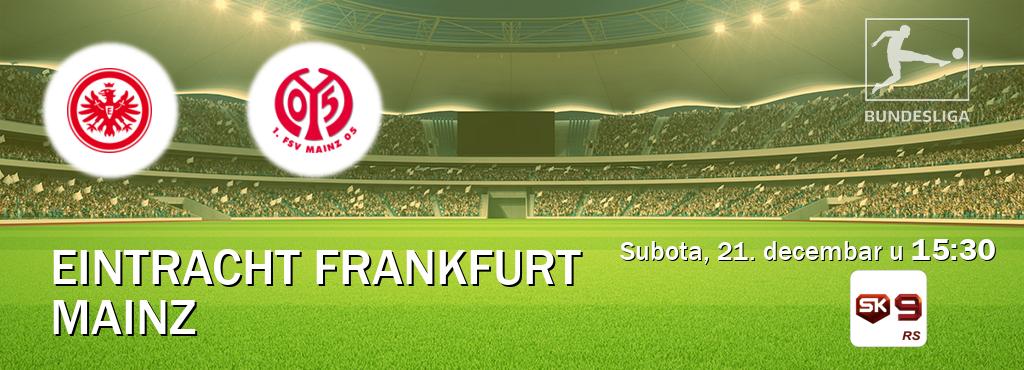 Izravni prijenos utakmice Eintracht Frankfurt i Mainz pratite uživo na Sportklub 9 (subota, 21. decembar u  15:30).