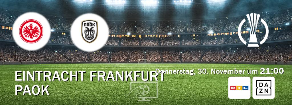 Das Spiel zwischen Eintracht Frankfurt und PAOK wird am Donnerstag, 30. November um  21:00, live vom RTL und DAZN übertragen.