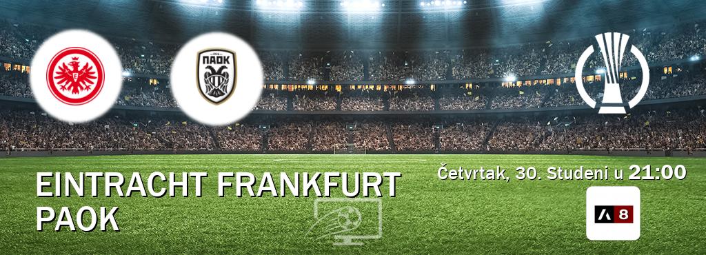 Izravni prijenos utakmice Eintracht Frankfurt i PAOK pratite uživo na Arena Sport 8 (Četvrtak, 30. Studeni u  21:00).