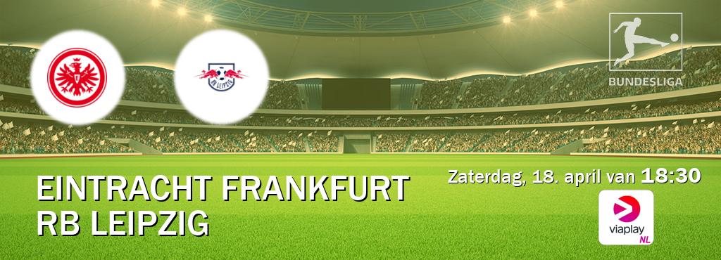 Wedstrijd tussen Eintracht Frankfurt en RB Leipzig live op tv bij Viaplay Nederland (zaterdag, 18. april van  18:30).