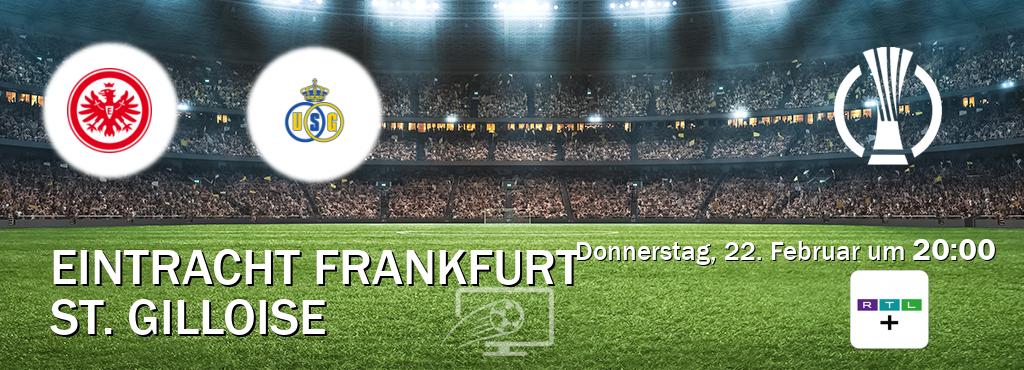 Das Spiel zwischen Eintracht Frankfurt und St. Gilloise wird am Donnerstag, 22. Februar um  20:00, live vom RTL+ übertragen.