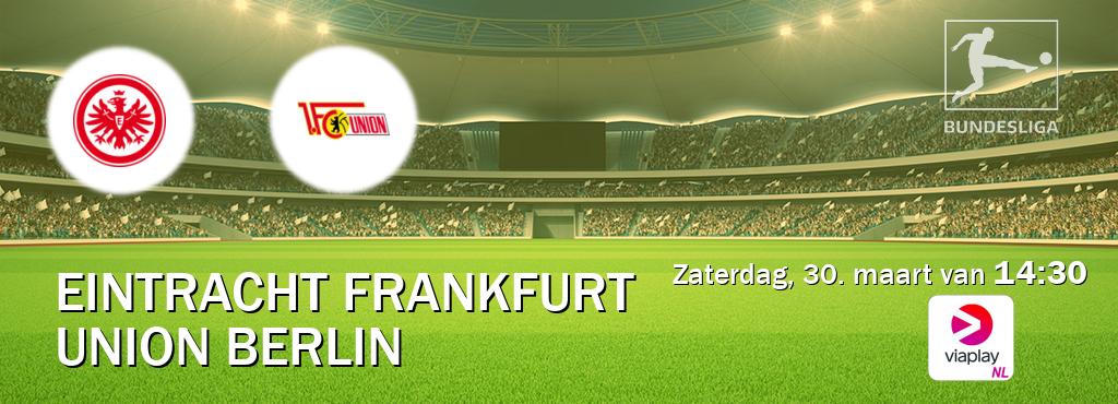 Wedstrijd tussen Eintracht Frankfurt en Union Berlin live op tv bij Viaplay Nederland (zaterdag, 30. maart van  14:30).