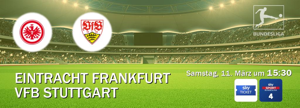 Das Spiel zwischen Eintracht Frankfurt und VfB Stuttgart wird am Samstag, 11. März um  15:30, live vom Sky Ticket und Sky Bundesliga 4 übertragen.