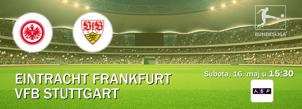 Izravni prijenos utakmice Eintracht Frankfurt i VfB Stuttgart pratite uživo na Arena Premium 5 (subota, 16. maj u  15:30).
