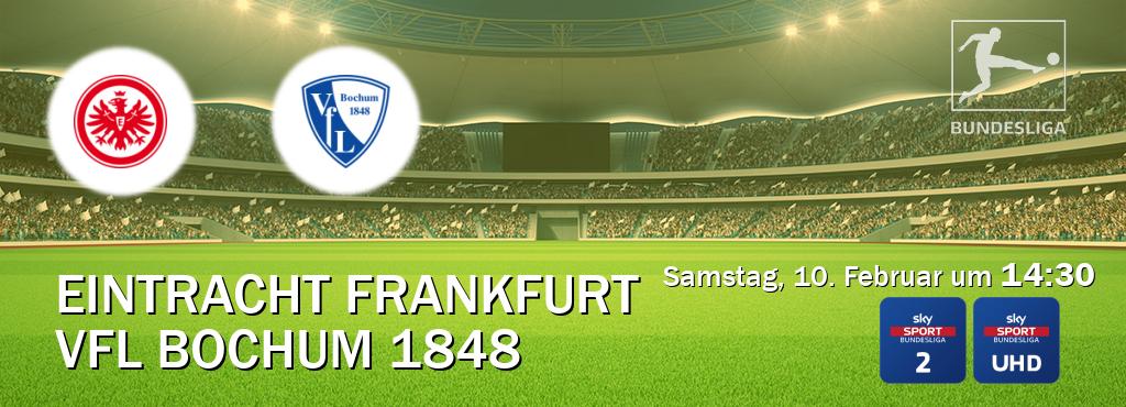 Das Spiel zwischen Eintracht Frankfurt und VfL Bochum 1848 wird am Samstag, 10. Februar um  14:30, live vom Sky Bundesliga 2 und Sky Bundesliga UHD übertragen.