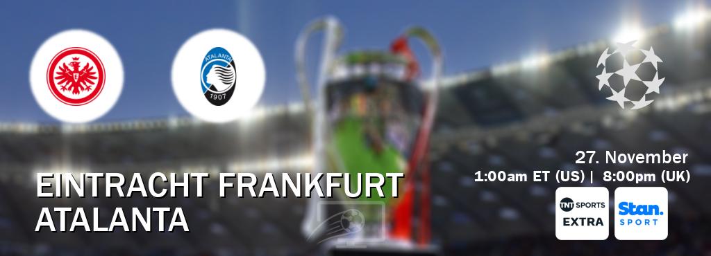 You can watch game live between Eintracht Frankfurt and Atalanta on TNT Sports Extra(UK) and Stan Sport(AU). You can watch game live between Eintracht Frankfurt and Atalanta on TNT Sports Extra(UK) and Stan Sport(AU).