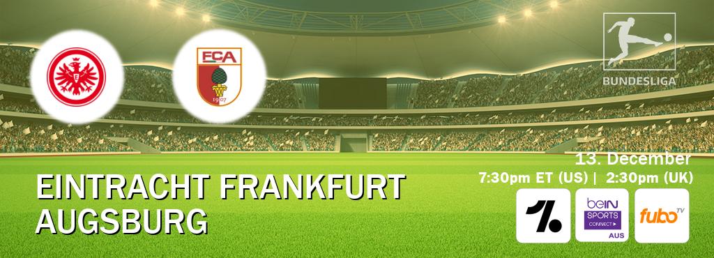 You can watch game live between Eintracht Frankfurt and Augsburg on OneFootball, beIN Sports Connect(AU), fuboTV(US).