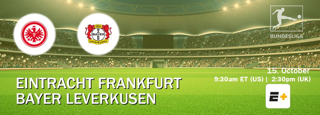You can watch game live between Eintracht Frankfurt and Bayer Leverkusen on ESPN+.