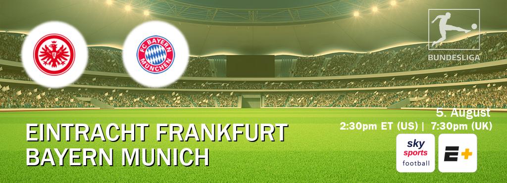 You can watch game live between Eintracht Frankfurt and Bayern Munich on Sky Sports Football and ESPN+.